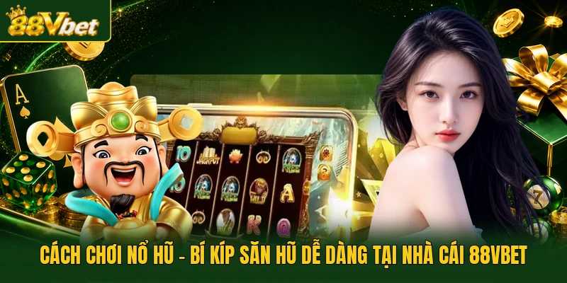 Cách chơi nổ hũ