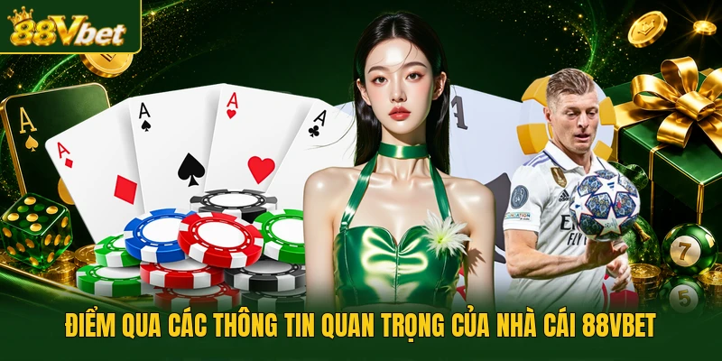Điểm qua các thông tin quan trọng của nhà cái 88VBET